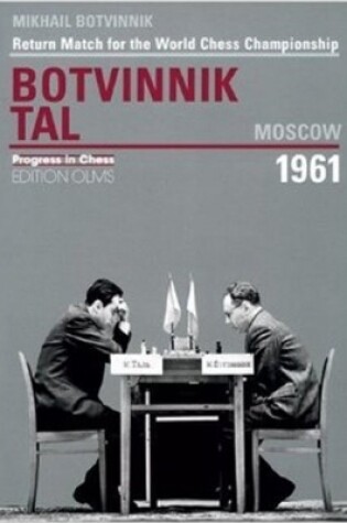 Cover of World Championship Return Match Botvinnik V Tal, MOSCOW 1961