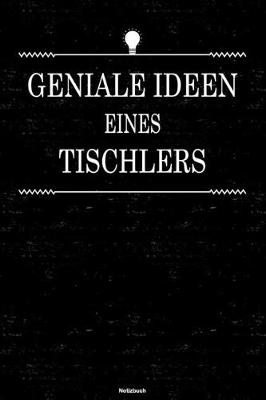 Cover of Geniale Ideen eines Tischlers Notizbuch