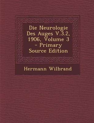 Book cover for Die Neurologie Des Auges V.3.2, 1906, Volume 3 - Primary Source Edition