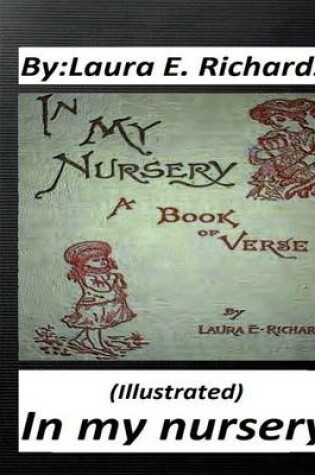 Cover of In my nursery.by Laura E. Richards (Children's Classics) (ILLUSTRATED)