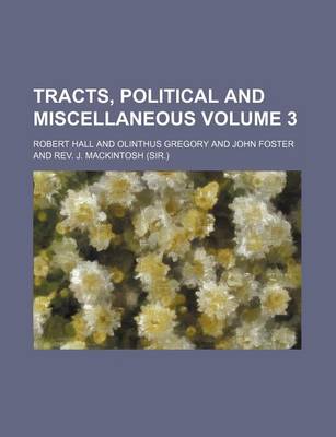 Book cover for Tracts, Political and Miscellaneous Volume 3