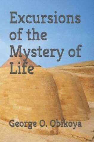 Cover of Excursions of the Mystery of Life