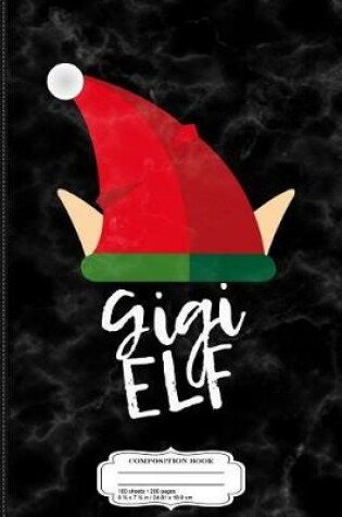 Cover of Gigi Elf Christmas Composition Notebook