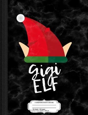 Book cover for Gigi Elf Christmas Composition Notebook