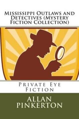 Cover of Mississippi Outlaws and Detectives (Mystery Fiction Collection)