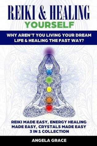 Cover of Reiki & Healing Yourself (3 Manuscripts in 1)
