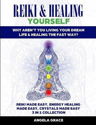 Book cover for Reiki & Healing Yourself (3 Manuscripts in 1)