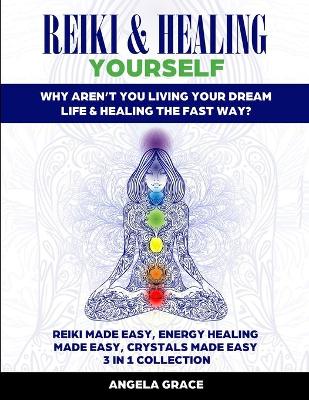 Cover of Reiki & Healing Yourself (3 Manuscripts in 1)