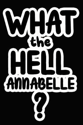 Book cover for What the Hell Annabelle?