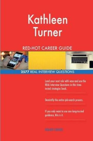 Cover of Kathleen Turner RED-HOT Career Guide; 2577 REAL Interview Questions