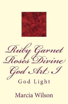 Book cover for Ruby Garnet Roses Divine God Art I