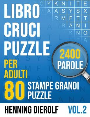 Book cover for Libro Crucipuzzle per Adulti con 80 Stampe Grandi Crucipuzzle 2400 Parole