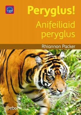 Book cover for Cyfres Darllen Difyr: Peryglus! - Anifeiliaid peryglus