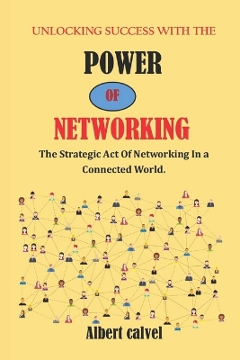 Cover of Unlocking Success with the power of Networking