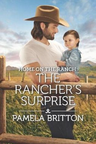 Cover of Home on the Ranch: The Rancher's Surprise