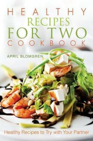 Cover of Healthy Recipes for Two Cookbook