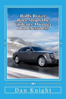 Cover of Rolls Royce Race stops the Violence Hunger Homelessness
