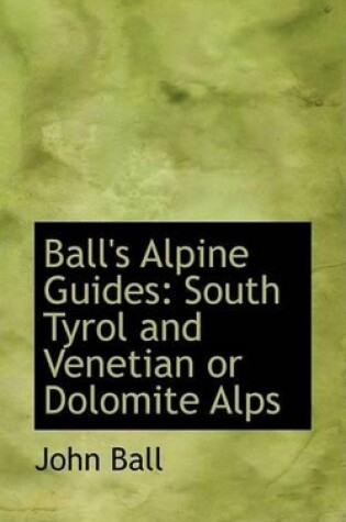Cover of Ball's Alpine Guides