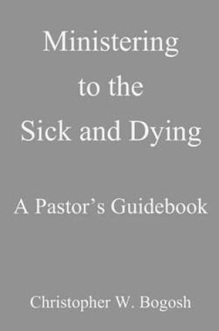 Cover of Ministering to the Sick and Dying