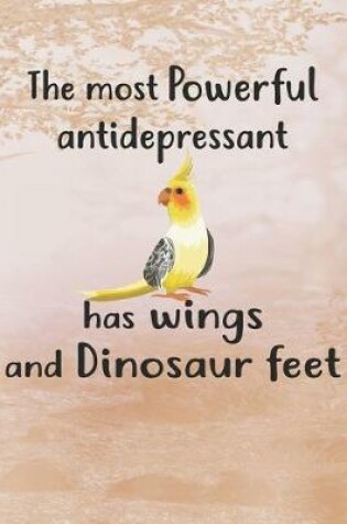 Cover of The Most Antidepressant Has Wings and Dinosaur Feet