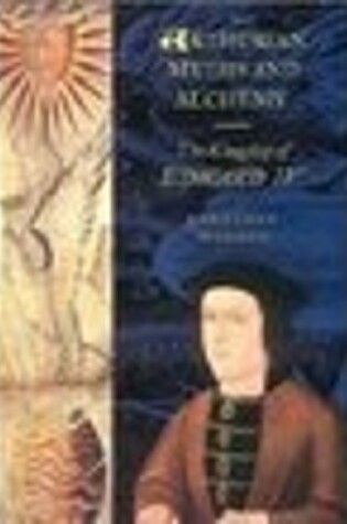 Cover of Arthurian Myths and Alchemy: The Kingship of Edward IV
