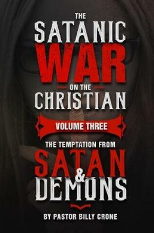 Cover of The Satanic War on the Christian Vol.3 The Temptation from Satan & Demons