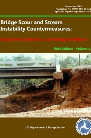 Cover of Bridge Scour and Stream Instability Countermeasures: Experience, Selection, and Design Guidance - Third Edition (Volume 2)