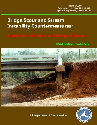 Book cover for Bridge Scour and Stream Instability Countermeasures: Experience, Selection, and Design Guidance - Third Edition (Volume 2)