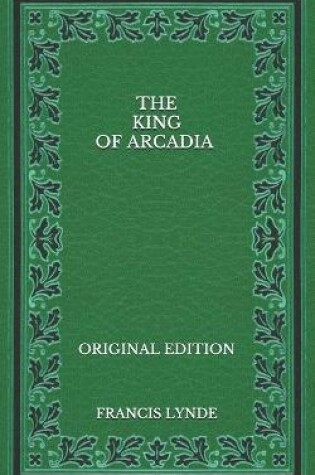 Cover of The King of Arcadia - Original Edition