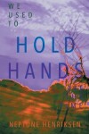 Book cover for We Used To Hold Hands All The Time