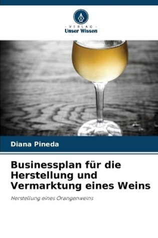 Cover of Businessplan für die Herstellung und Vermarktung eines Weins