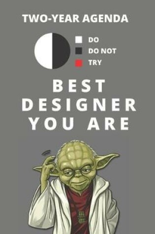 Cover of 2020 & 2021 Two-Year Weekly Planner For Best Designer Gift - Funny Yoda Quote Appointment Book - Two Year Daily Agenda Notebook For Designing Career Goals