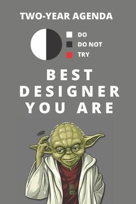 Book cover for 2020 & 2021 Two-Year Weekly Planner For Best Designer Gift - Funny Yoda Quote Appointment Book - Two Year Daily Agenda Notebook For Designing Career Goals