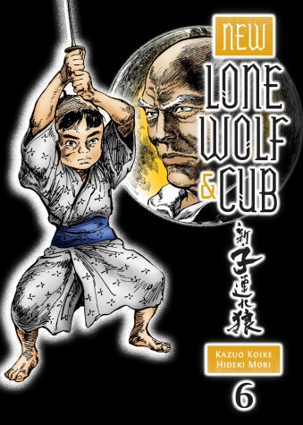 Book cover for New Lone Wolf And Cub Volume 6