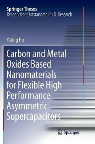 Cover of Carbon and Metal Oxides Based Nanomaterials for Flexible High Performance Asymmetric Supercapacitors