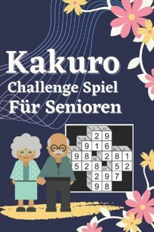 Cover of Kakuro Challenge Spiel Für Senioren