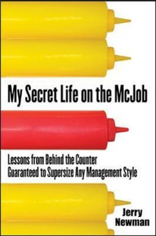 Cover of My Secret Life on the McJob: Lessons from Behind the Counter Guaranteed to Supersize Any Management Style