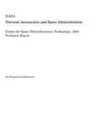 Cover of Center for Space Microelectronics Technology. 1993 Technical Report