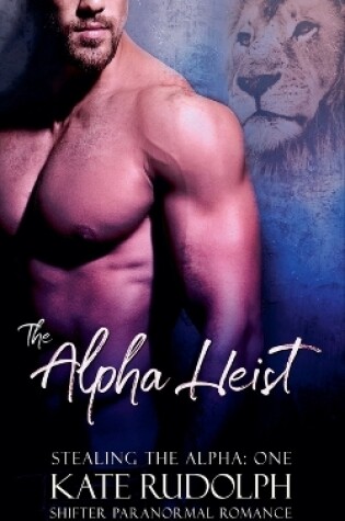 Cover of The Alpha Heist