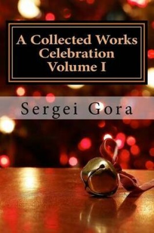 Cover of A Collected Works Celebration Volume I