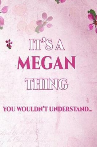 Cover of It's A MEGAN Thing You Wouldn't Understand