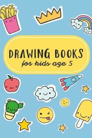 Cover of Drawing Books For Kids Age 5