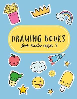 Book cover for Drawing Books For Kids Age 5