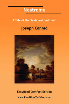 Book cover for Nostromo a Tale of the Seaboard, Volume I [Easyread Comfort Edition]