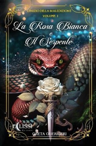 Cover of La Rosa Bianca e il Serpente - Vol.1