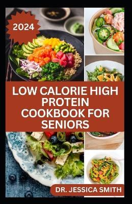 Book cover for Low Calorie High Protein Cookbook for Seniors