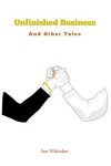 Book cover for Unfinished Business and Other Tales