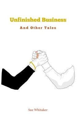 Book cover for Unfinished Business and Other Tales