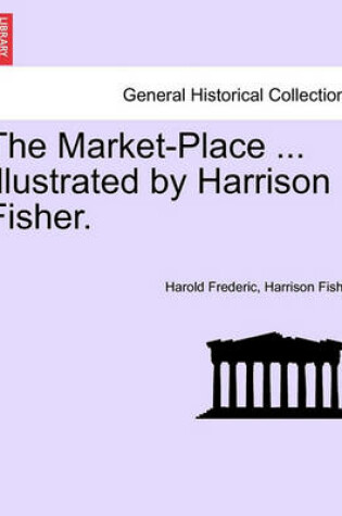 Cover of The Market-Place ... Illustrated by Harrison Fisher.