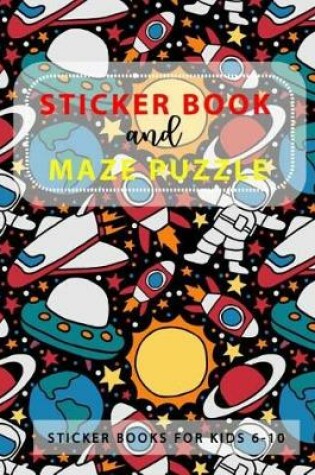 Cover of Sticker Book For Kids 6-10 And Maze Puzzle Games
